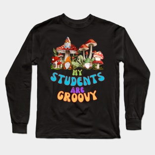 My Students are groovy 1 Long Sleeve T-Shirt